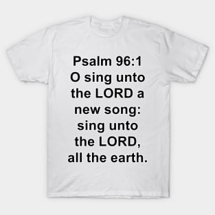 Psalm 96:1  King James Version Bible Verse Typography T-Shirt